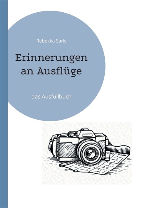 Erinnerungen an Ausfl?e: das Ausf?lbuch (Paperback)
