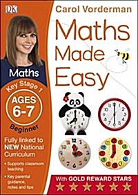 Maths Made Easy: Beginner, Ages 6-7 (Key Stage 1) : Supports the National Curriculum, Maths Exercise Book (Paperback)