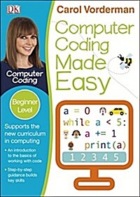 Computer Coding Made Easy, Ages 7-11 (Key Stage 2) : Beginner Level Python Computer Coding Exercises (Paperback)