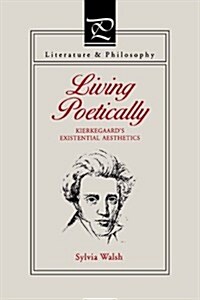 [중고] Living Poetically: Kierkegaard‘s Existential Aesthetics (Paperback)