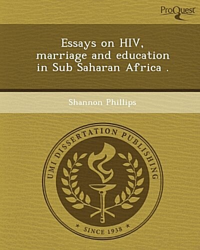 Essays on HIV, Marriage and Education in Sub Saharan Africa (Paperback)