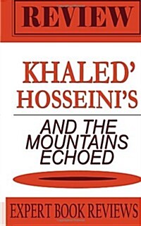 And the Mountains Echoed: By Khaled Hosseini - Expert Book Review & Analysis (Paperback)