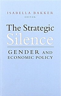 The Strategic Silence : Gender and Economic Policy (Paperback)