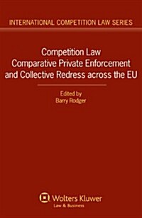 Competition Law Comparative Private Enforcement and Collective Redress Across the EU (Hardcover)