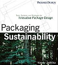 Packaging Sustainability: Tools, Systems and Strategies for Innovative Package Design (Paperback)