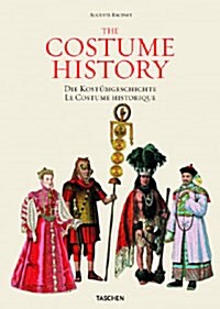 Auguste Racinet: The Costume History: From Ancient Times to the 19th Century (Hardcover, 25th, Anniversary)