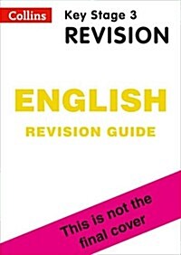 KS3 English Revision Guide : Ideal for Years 7, 8 and 9 (Paperback)