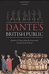 Dantes British Public : Readers and Texts, from the Fourteenth Century to the Present (Hardcover)