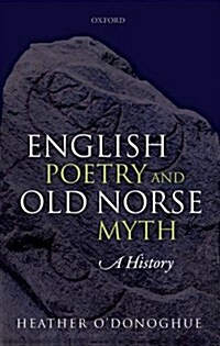 English Poetry and Old Norse Myth : A History (Hardcover)