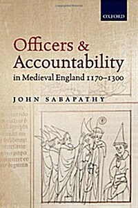 Officers and Accountability in Medieval England 1170--1300 (Hardcover)