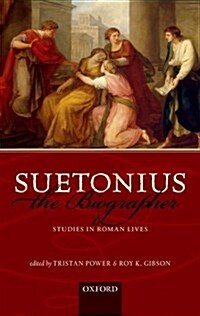 Suetonius the Biographer : Studies in Roman Lives (Hardcover)