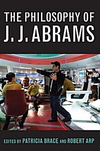 The Philosophy of J.J. Abrams (Hardcover)