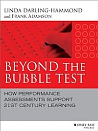 Beyond the Bubble Test: How Performance Assessments Support 21st Century Learning (Hardcover)