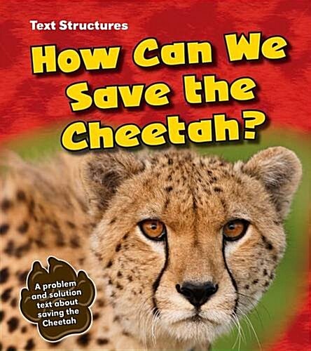 How Can We Save the Cheetah? : A Problem and Solution Text (Hardcover)
