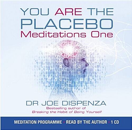 You are the Placebo Meditation 1 : Changing Two Beliefs and Perceptions (CD-Audio)