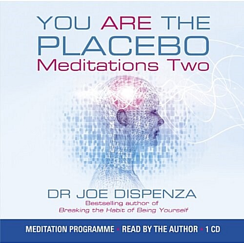You are the Placebo Meditation 2 : Changing One Belief and Perception (CD-Audio)