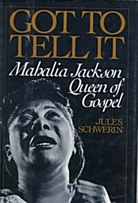 Got to Tell it: Mahalia Jackson, Queen of Gospel (Hardcover, 2nd printing)