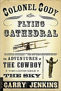 Colonel Cody and the Flying Cathedral (Paperback)
