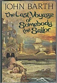 The Last Voyage of Somebody the Sailor (Hardcover, 1st)