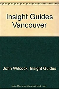 Insight Guides Vancouver (Paperback, Reprint)