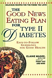 The Good News Eating Plan for Type II Diabetes (Paperback, 1st)