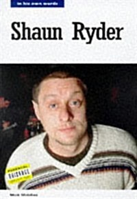 Shaun Ryder: In His Own Words (In Their Own Words) (Paperback)