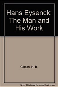 Hans Eysenck: The Man and His Work (Hardcover)