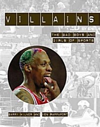 Villains The Bad Boys And Girls Of Sports (Paperback)