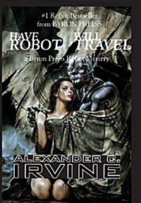 Have Robot, Will Travel (Hardcover)
