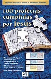 100 Profec?s Cumplidas Por Jes?: Profec?s Mesi?icas Previas Al Nacimiento de Cristo (Paperback)