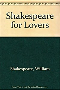 Shakespeare for Lovers/All of His Romantic Poems (Hardcover)