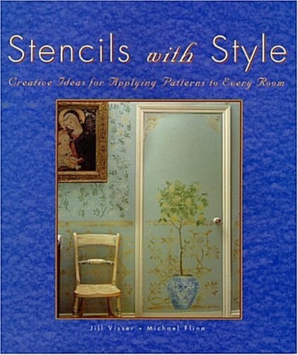 Stencils with Style: Creative Ideas for Applying Patterns to Every Room (Hardcover, 1st)