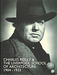 Charles Reilly And The Liverpool School Of Architecture, 1904-1933 (Paperback)
