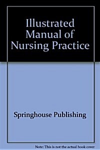 Illustrated Manual of Nursing Practice (Hardcover, 2 Sub)