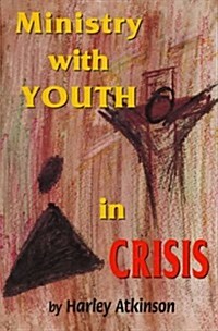 Ministry With Youth in Crisis (Paperback)