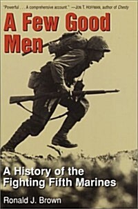 A Few Good Men: A History of the Fighting Fifth Marines (Paperback, Reprint)