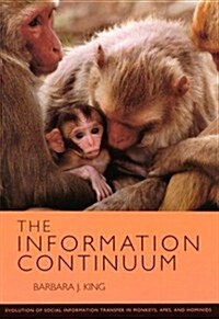 The Information Continuum: Evolution of Social Information Transfer in Monkeys, Apes, and Hominids (Paperback)