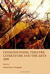 Consciousness, Theatre, Literature and the Arts (Hardcover)