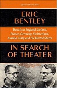 In Search of Theater: Travels in England, Ireland, France, Germany, Switzerland, Austria, Italy and the United States (Paperback)