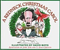 A Redneck Christmas Carol: Dickens Does Dixie (Paperback)