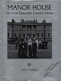 Manor House: Life in an Edwardian Country House (Hardcover)