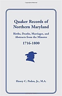 Quaker Records of Northern Maryland, 1716-1800 (Paperback)