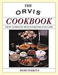 The Orvis Cookbook: Fifty Complete Menus for Fish and Game (Paperback, 1st)