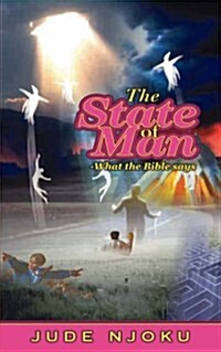 THE STATE OF MAN-What the Bible Says (Paperback)