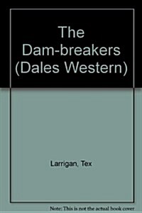 The Dam Breakers (Paperback)