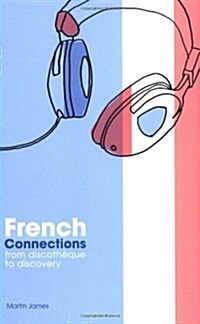 French Connections: From Discotheque to Discovery (Paperback, 0)