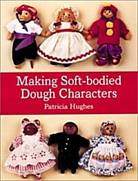 Making Soft-bodied Dough Characters (Paperback)