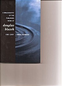 A Bibliography of the Published Works of Douglas Blazek (Paperback, 1st)