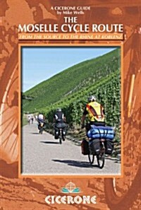 The Moselle Cycle Route : From the Source to the Rhine at Koblenz (Paperback)