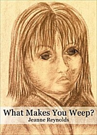 What Makes You Weep? (Paperback)